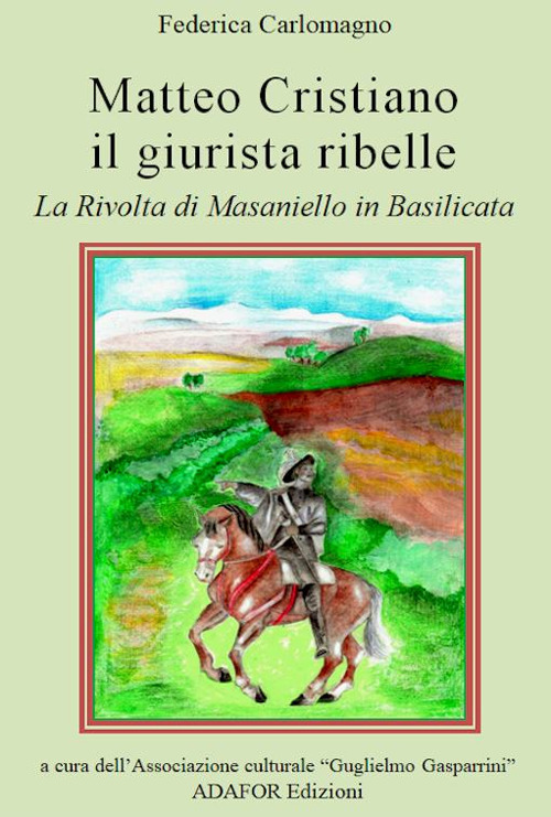 Matteo Cristiano il giurista ribelle. La rivolta di Masaniello in Basilicata