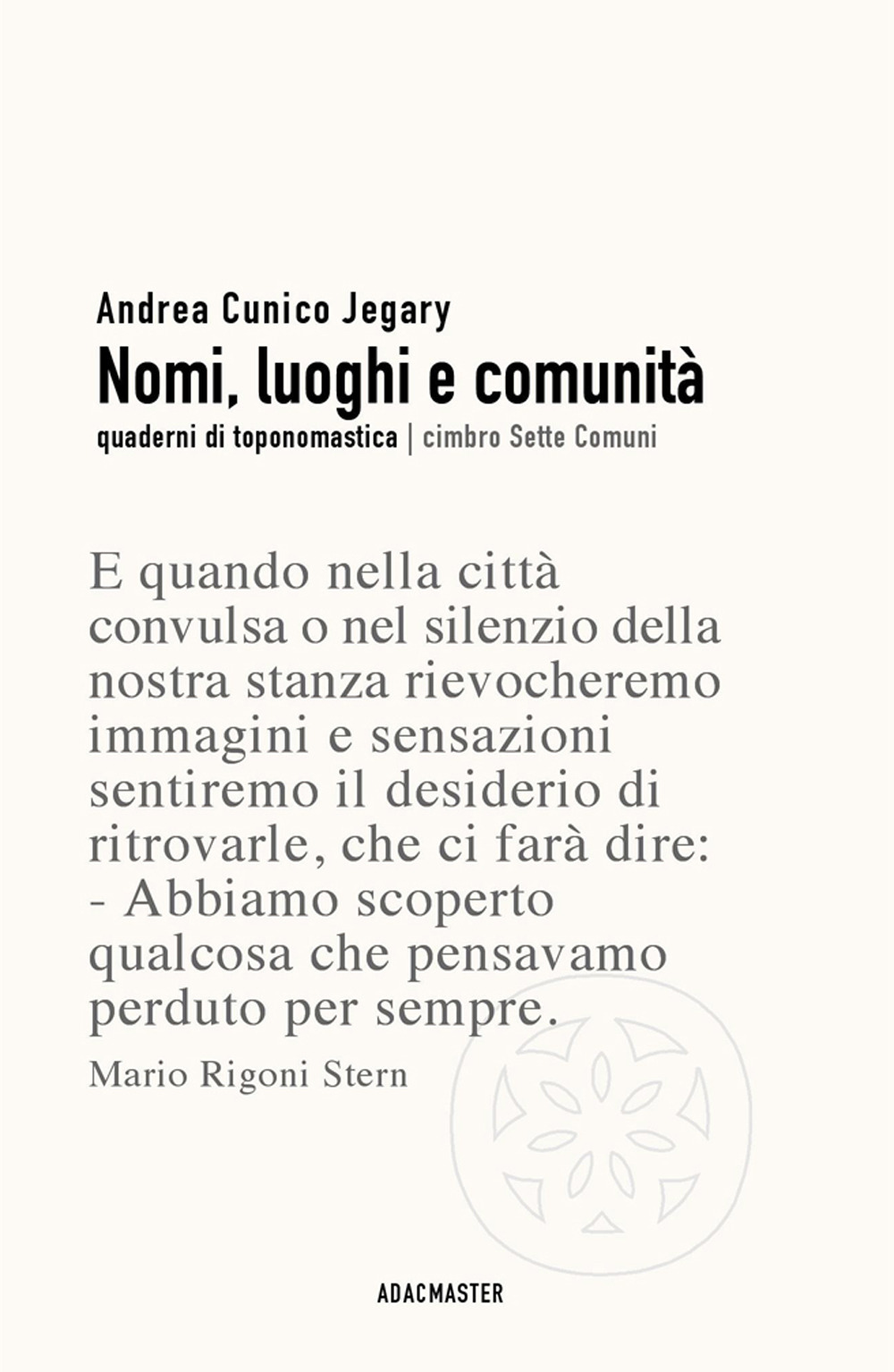 Nomi, luoghi e comunità. Quaderni di toponomastica cimbro Sette Comuni