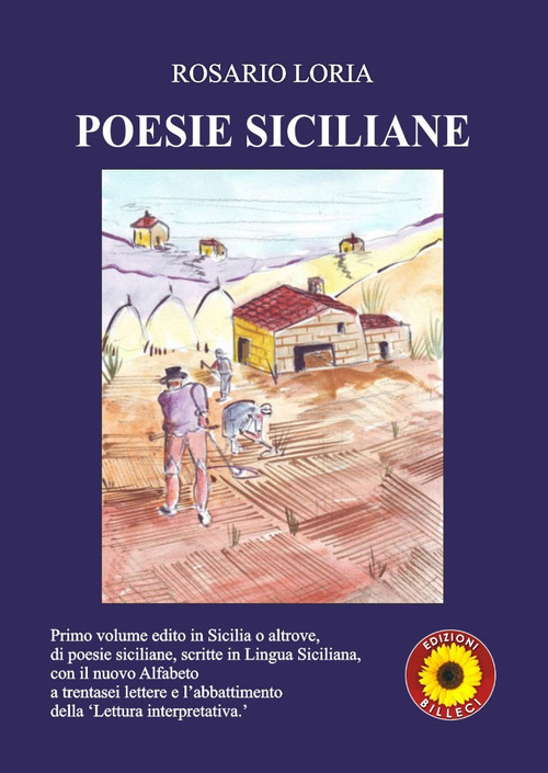Primo volume edito in Sicilia o altrove, di poesie siciliane, scritte in Lingua siciliana. Con il nuovo Alfabeto a trentasei lettere, e l'abbattimento della «Lettura interpretativa»