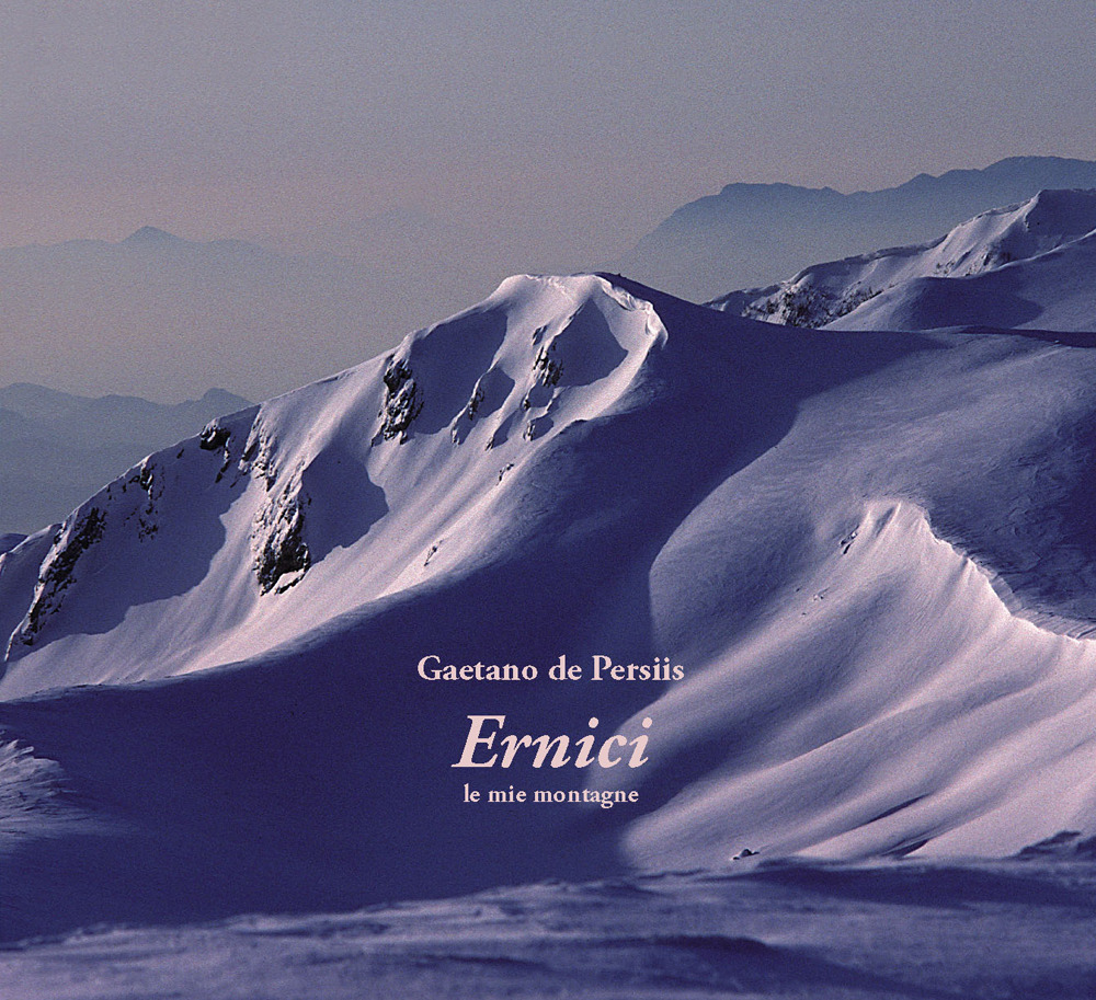 Ernici. Le mie montagne. Ediz. illustrata