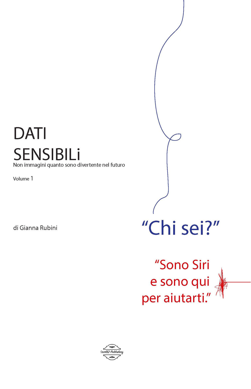 Dati sensibili. Non immagini quanto sono divertente nel futuro. Nuova ediz.. Vol. 1