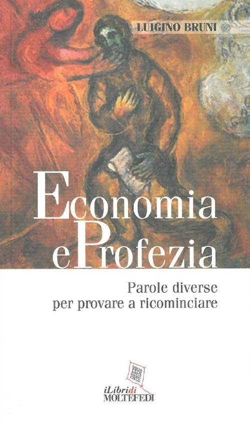 Economia e profezia. Parole diverse per provare a ricominciare