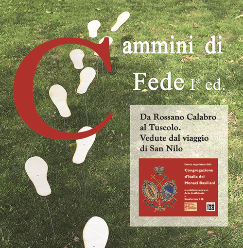 Cammini di fede. Da Rossano Calabro al Tuscolo. Vedute dal viaggio di San Nilo. Ediz. illustrata