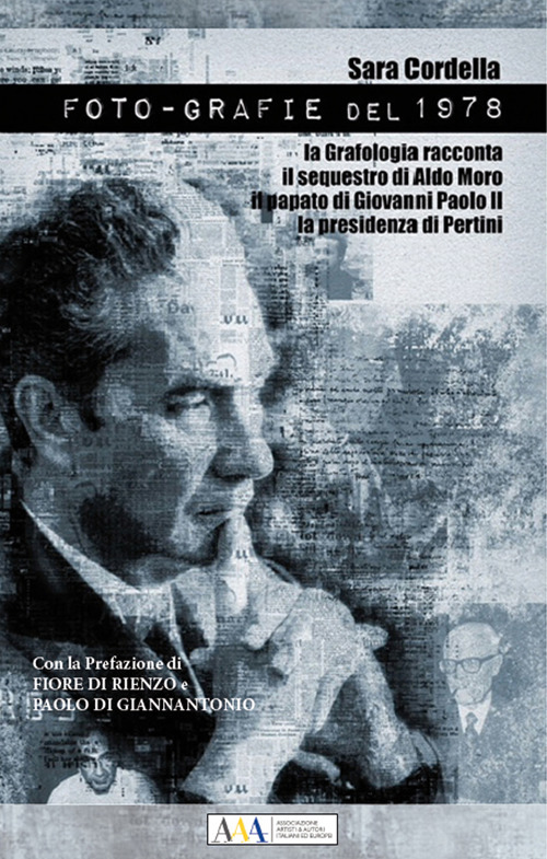Foto-grafie del 1978. La grafologia racconta il sequestro di Aldo Moro il papato di Giovanni Paolo II la presidenza Pertini