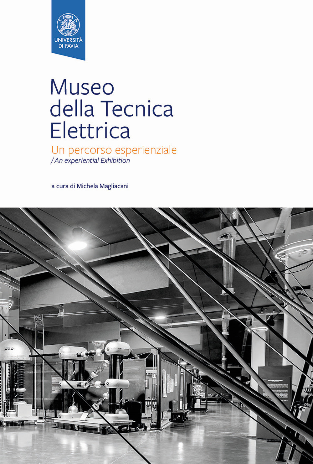 Museo della Tecnica Elettrica. Un percorso esperienziale. Ediz. italiana e inglese
