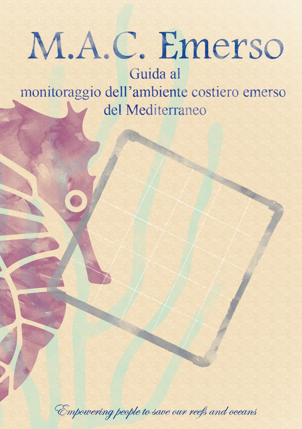 MAC-E. Guida al monitoraggio dell'ambiente costiero emerso del Mediterraneo
