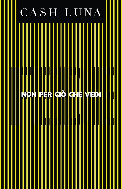 Non per ciò che vedi. Ediz. inglese e italiana