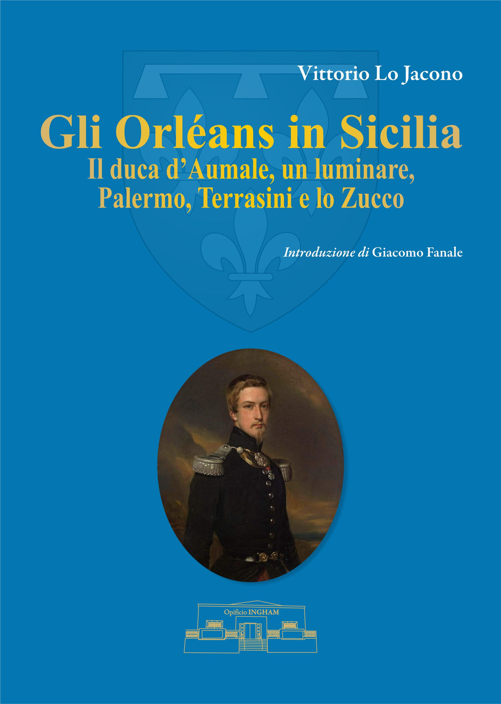 Gli Orléans in Sicilia. Il duca d'Aumale, un luminare, Palermo, Terrasini e lo Zucco