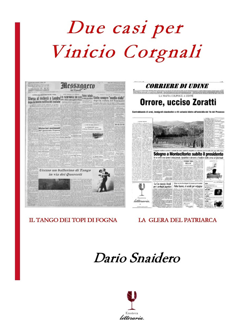 Due casi per Vinicio Corgnali