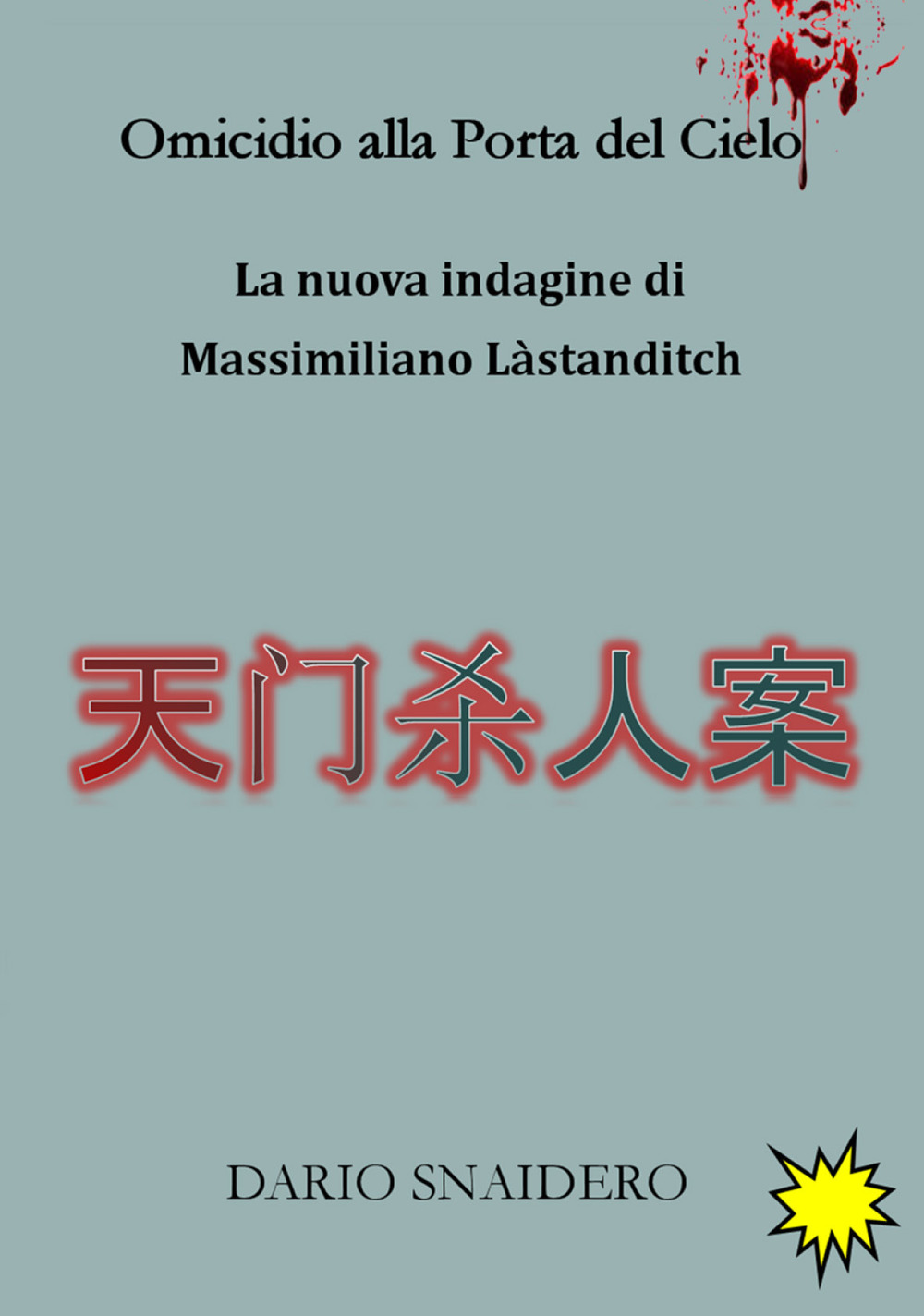 Omicidio alla porta del cielo. La nuova indagine di Massimiliano Làstanditch