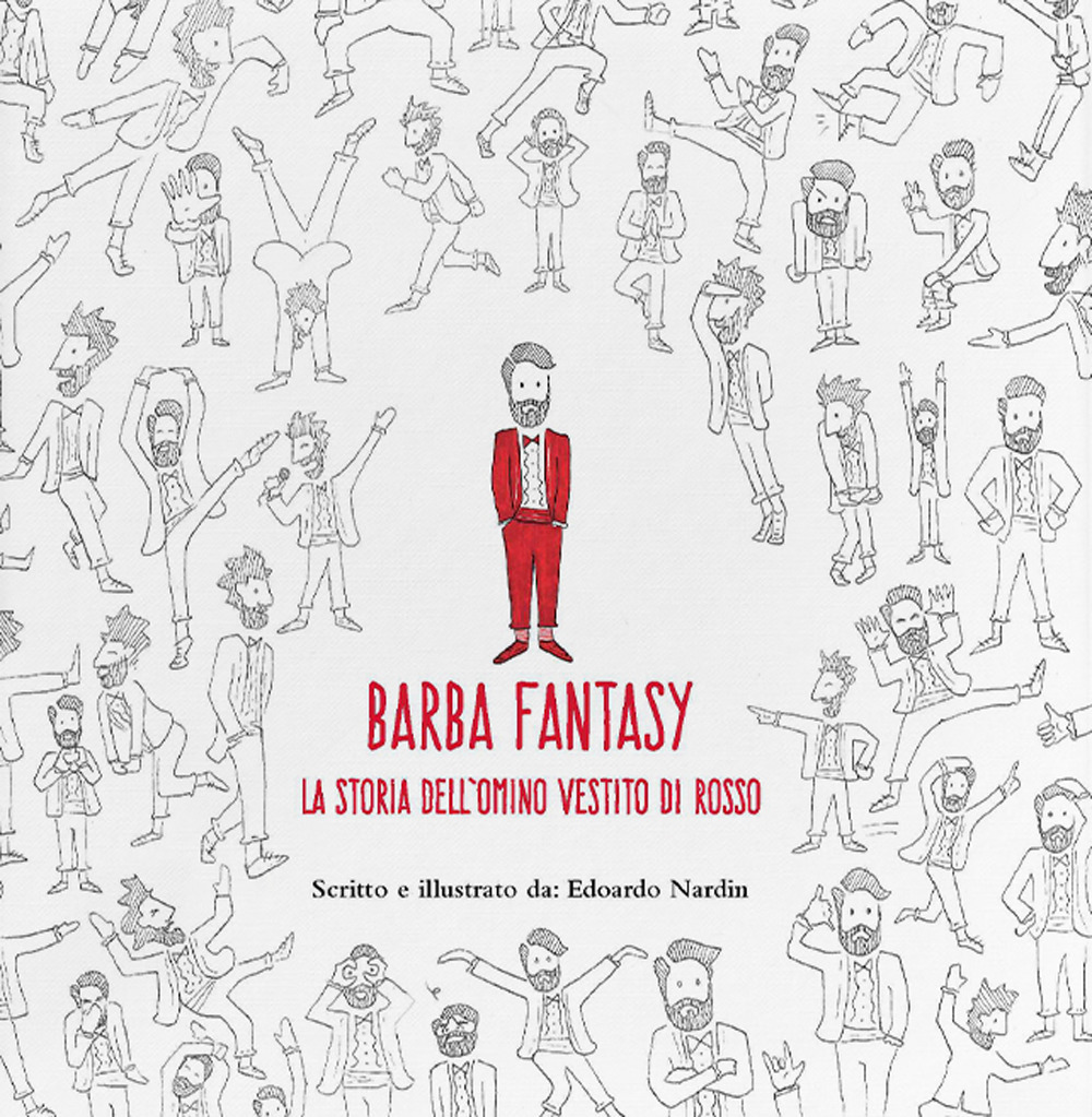 Barba fantasy. La storia dell'omino vestito di rosso. Ediz. illustrata