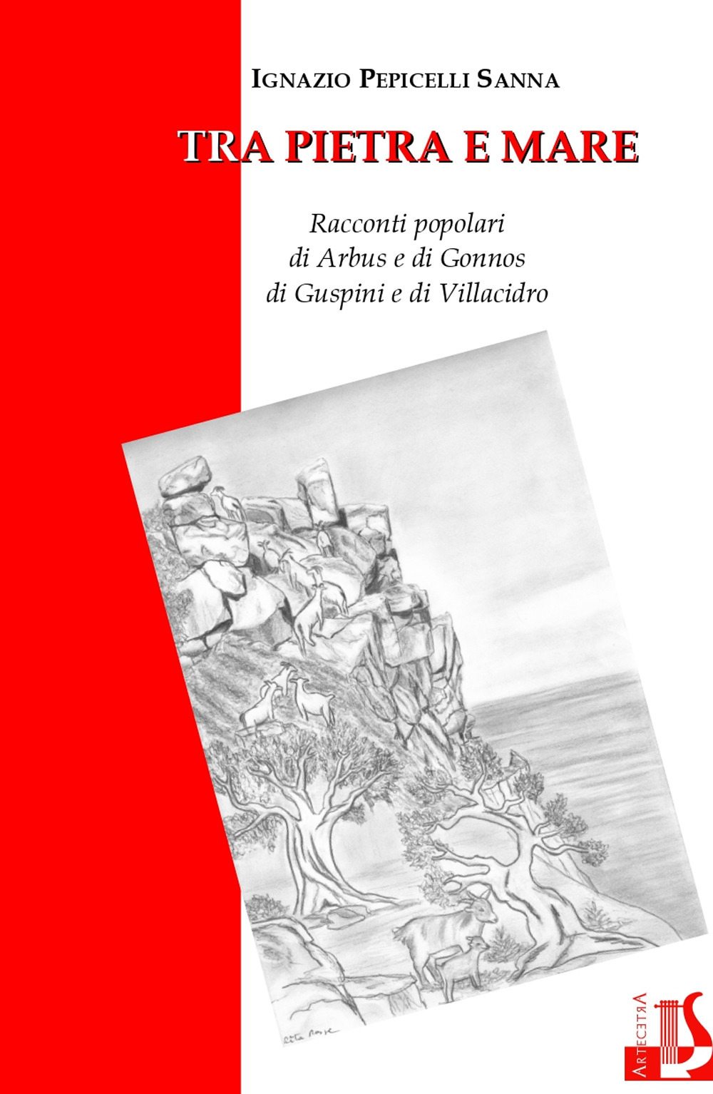 Tra pietra e mare. Racconti popolari di Arbus e di Gonnos di Guspini e di Villacidro