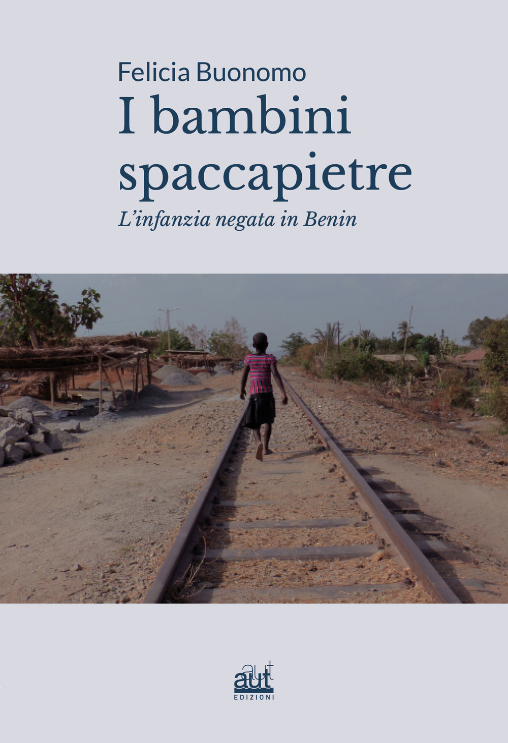 I bambini spaccapietre. L'infanzia negata in Benin