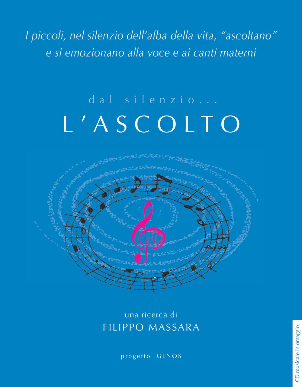 Dal silenzio... l'ascolto. Con CD-Audio