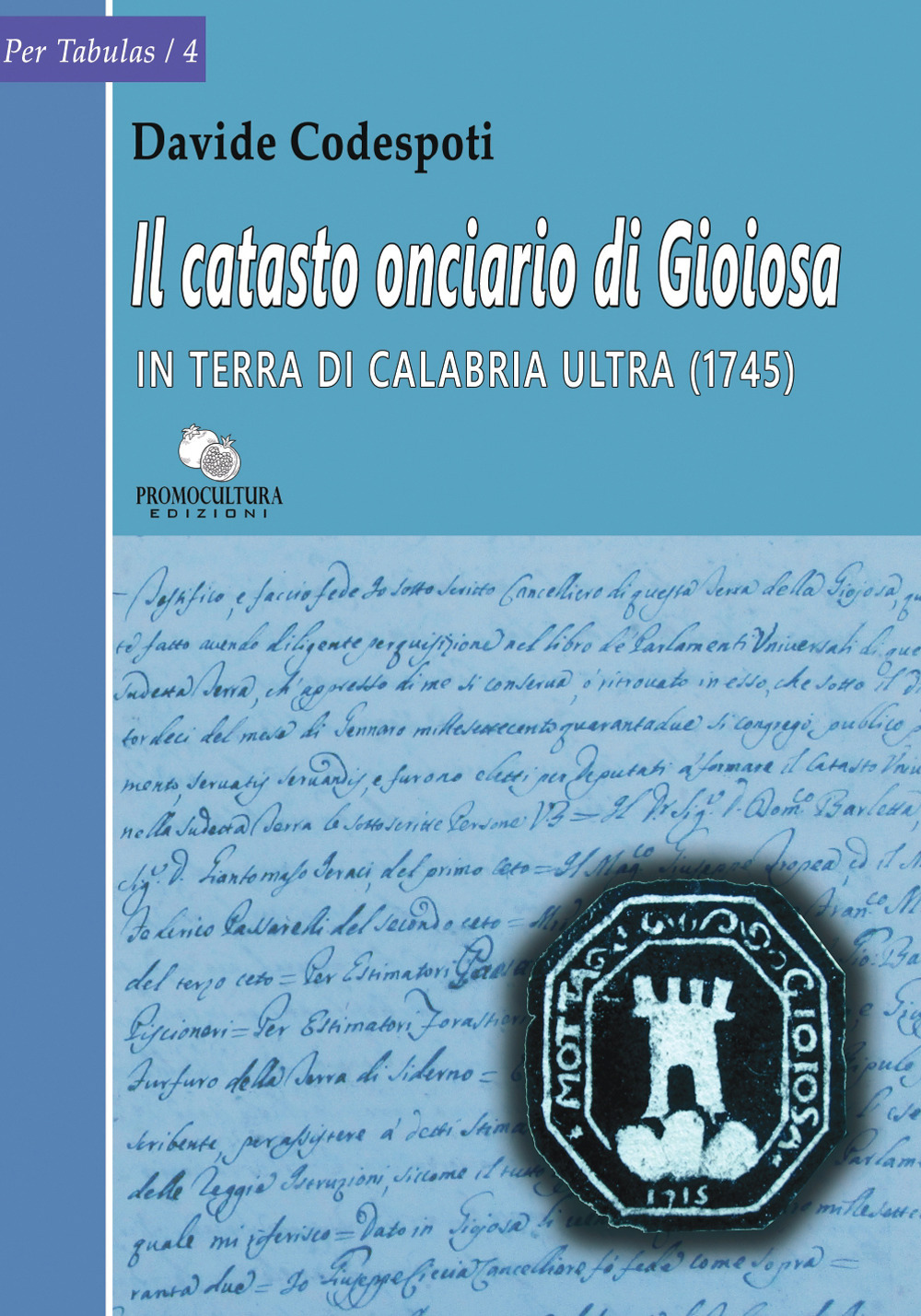 Il catasto onciario di Gioiosa in terra di Calabria Ultra (1745)