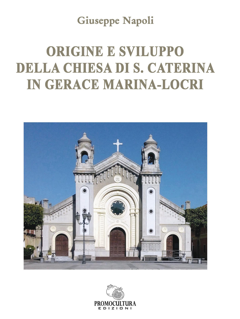Origine e sviluppo della chiesa di S. Caterina in Gerace Marina-Locri