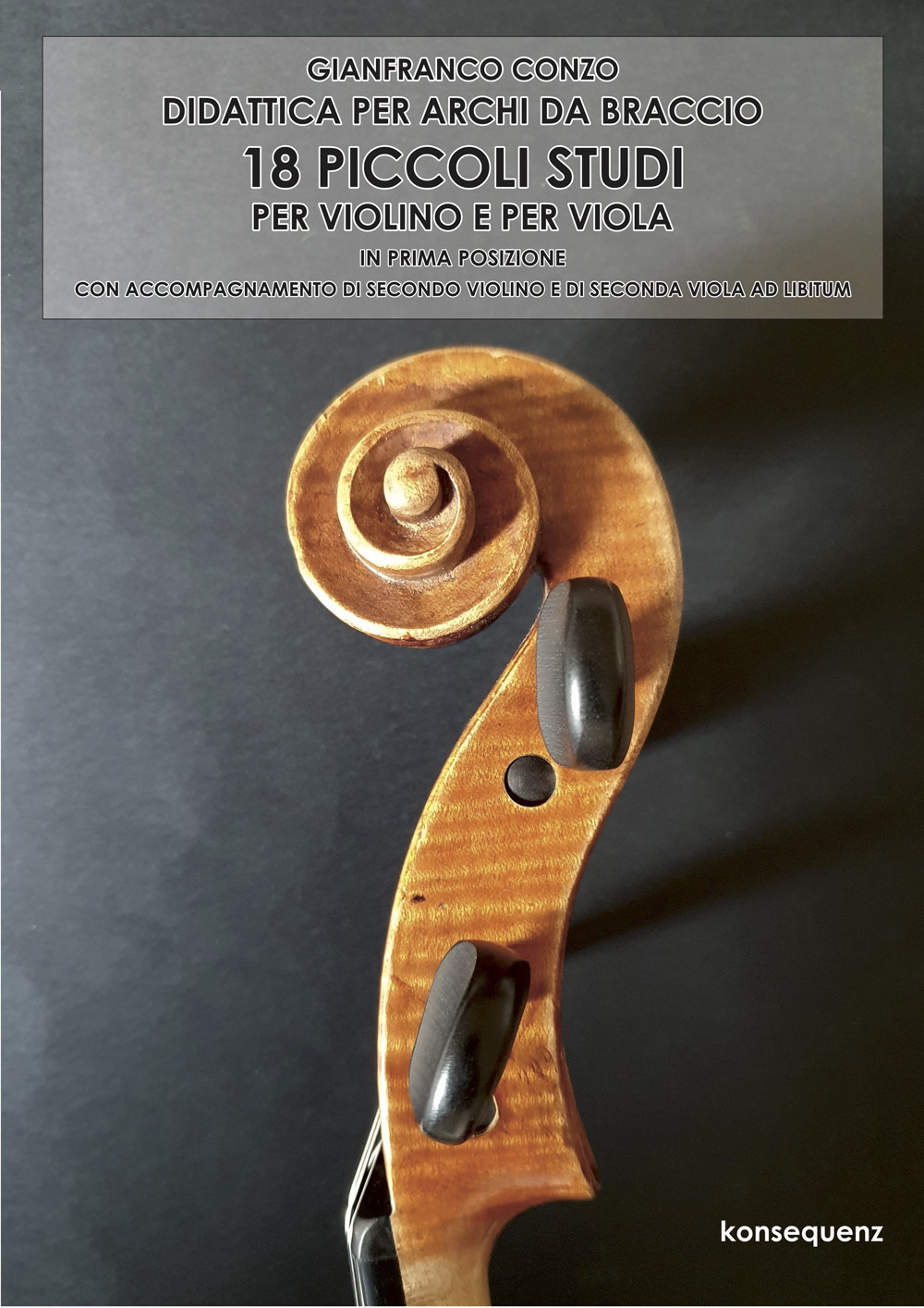 18 Piccoli studi per violino e per viola in prima posizione. Didattica per archi da braccio