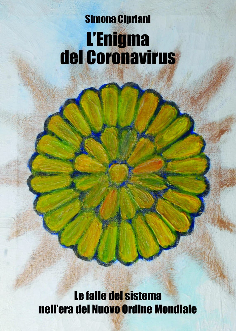 L'enigma del Coronavirus. Le falle del sistema nell'era del nuovo ordine mondiale