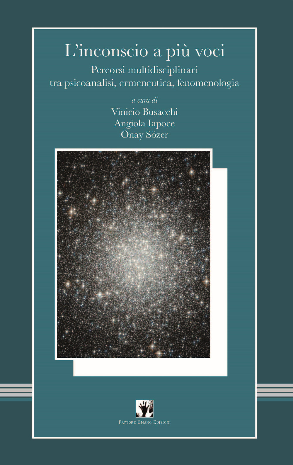 L'inconscio a più voci. Percorsi multidisciplinari tra psicoanalisi, ermeneutica, fenomenologia