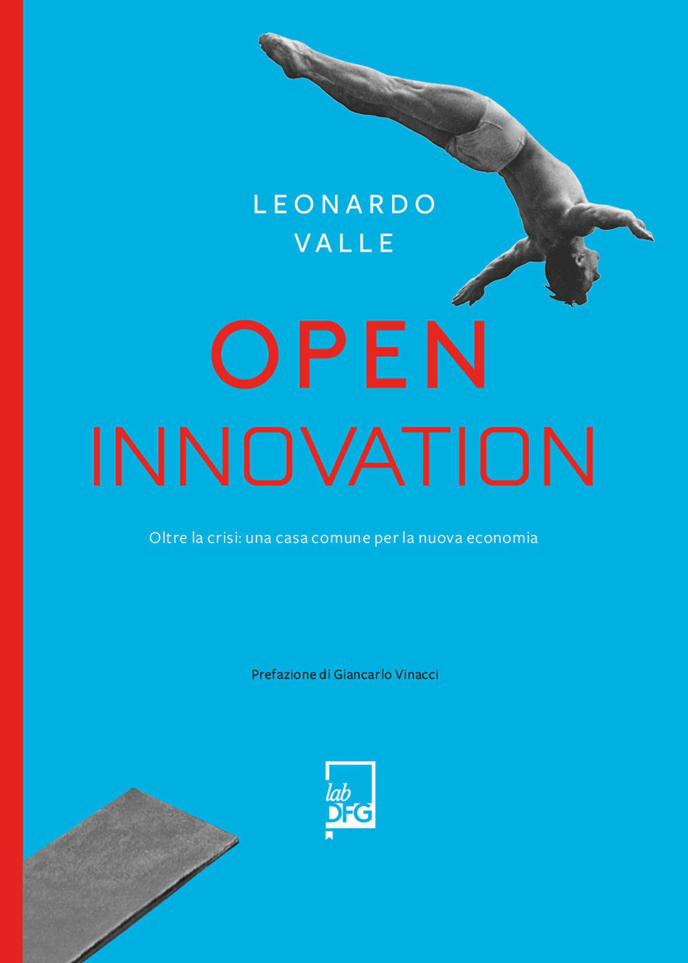 Open innovation. Oltre la crisi: una casa comune per la nuova economia