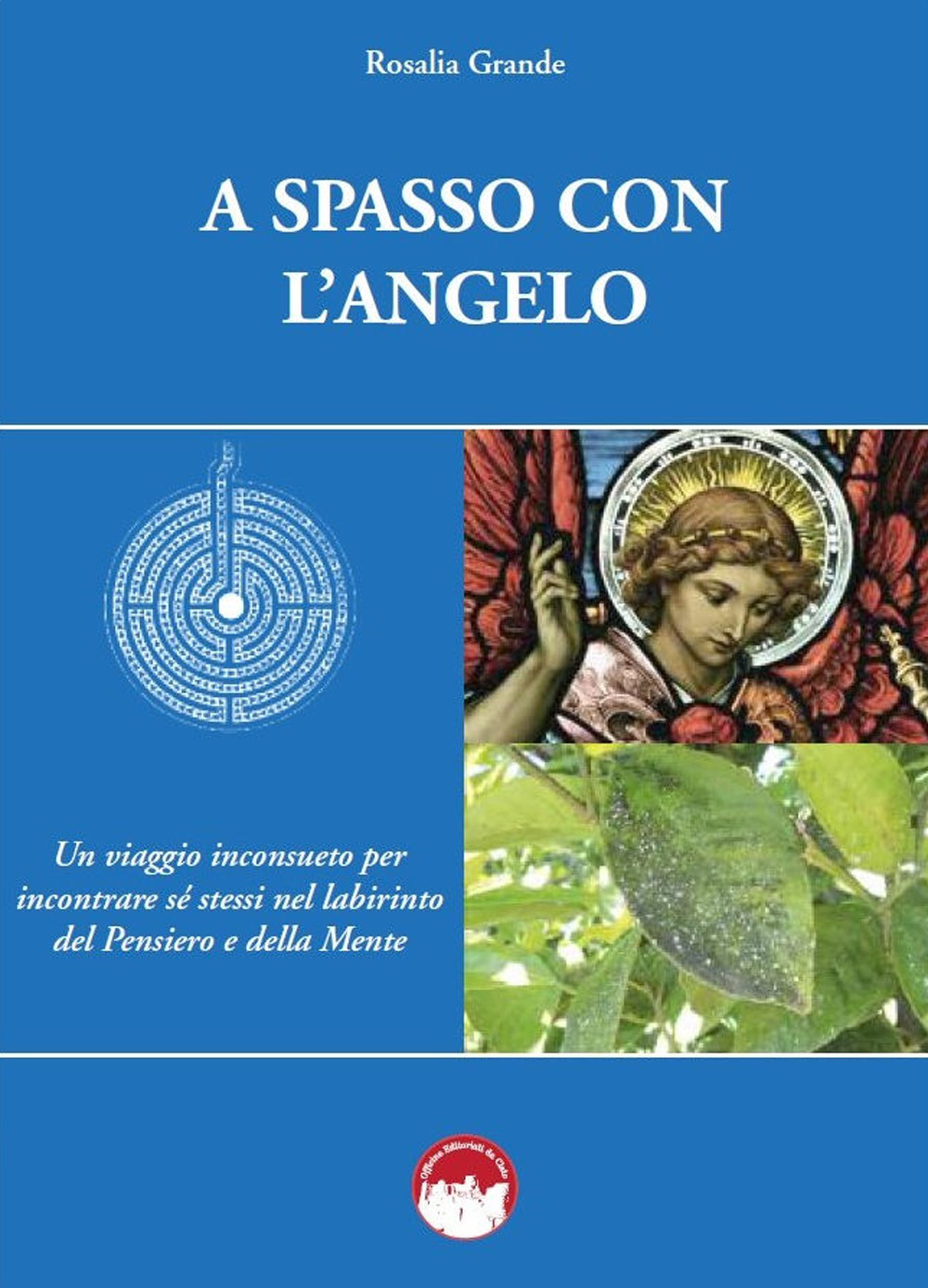 A spasso con l'angelo. Un viaggio inconsueto per incontrare sé stessi nel labirinto del pensiero e della mente. Nuova ediz.