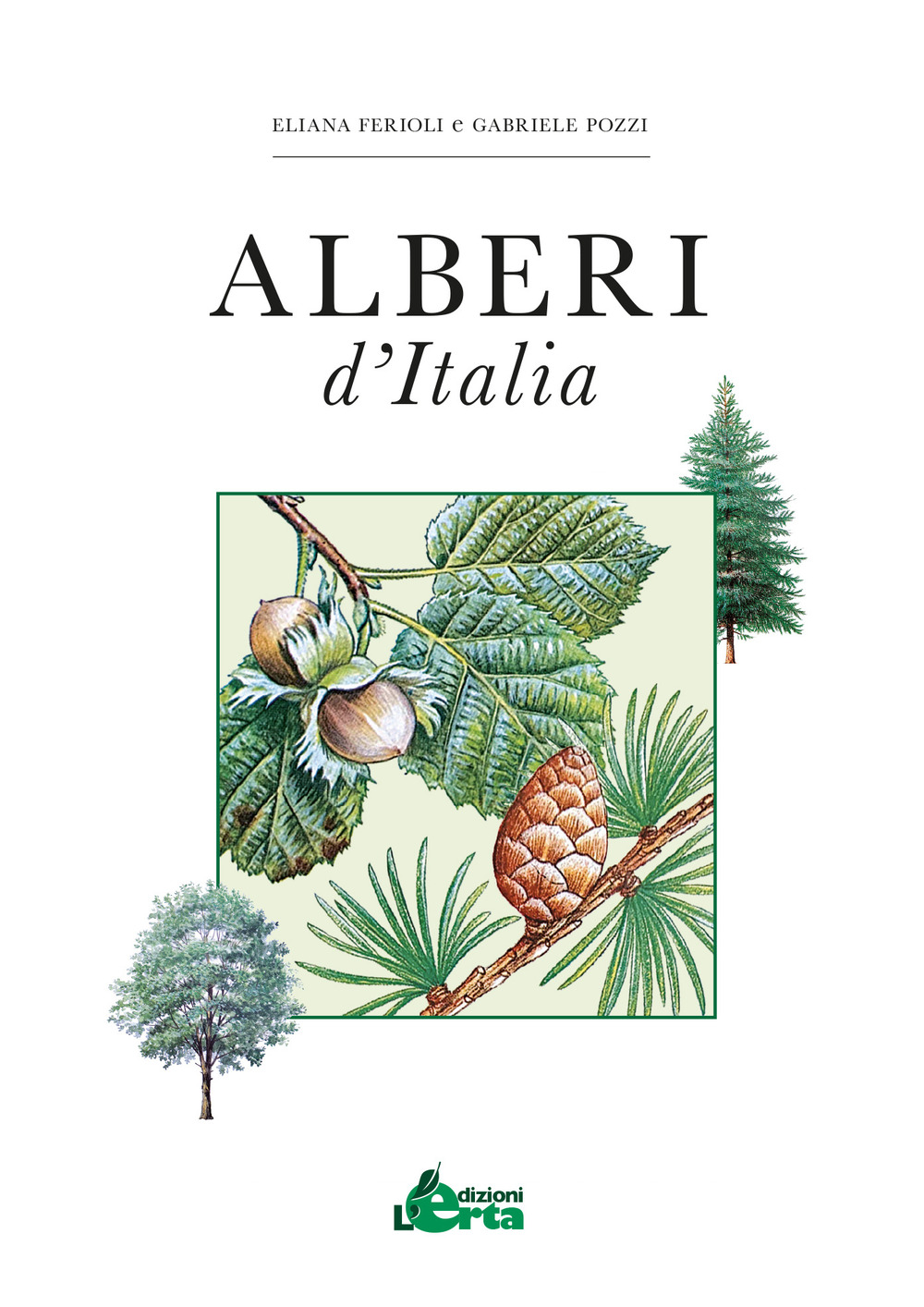 Alberi d'Italia. Guida al riconoscimento di oltre 100 specie