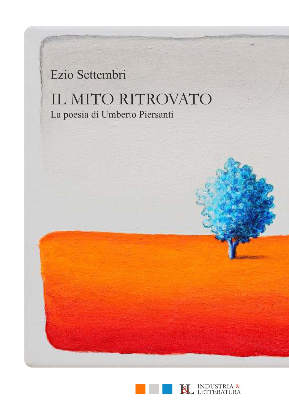 Il mito ritrovato. La poesia di Umberto Piersanti