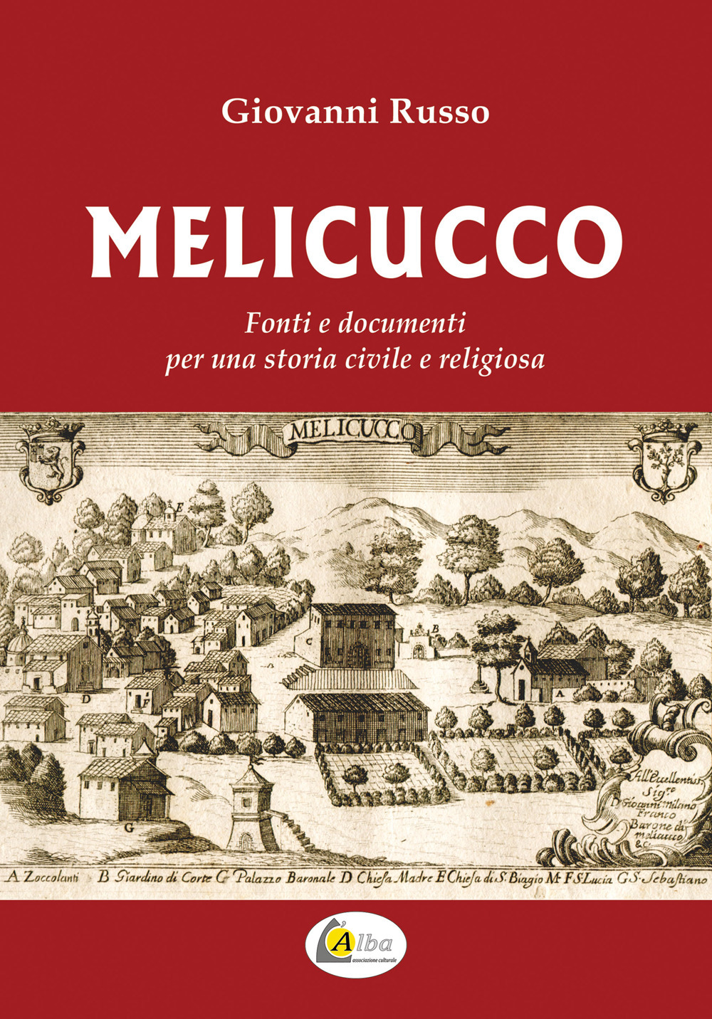 Melicucco. Fonti e documenti per una storia civile e religiosa