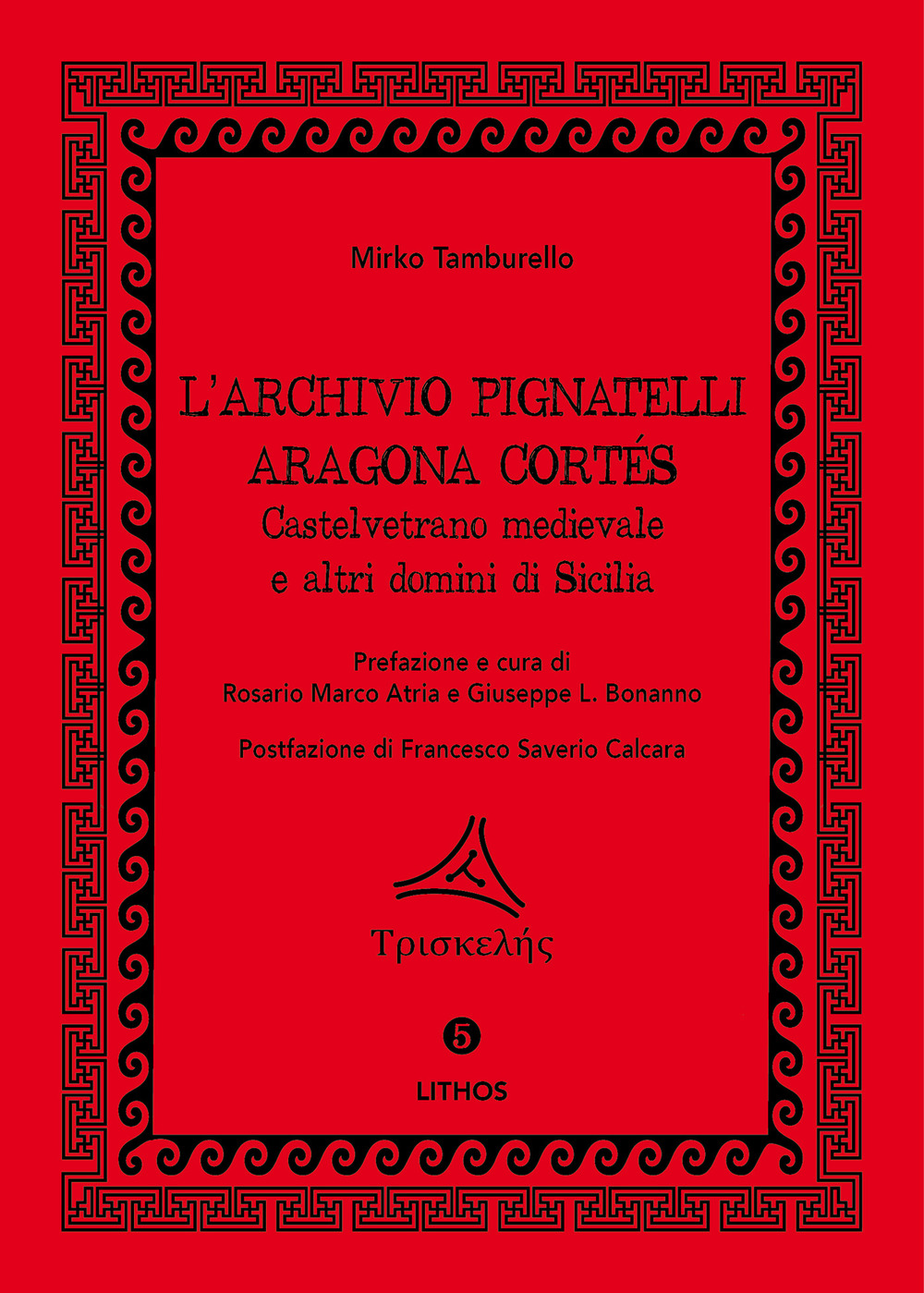 L'archivio Pignatelli Aragona Cortés. Castelvetrano medievale e altri domini di Sicilia