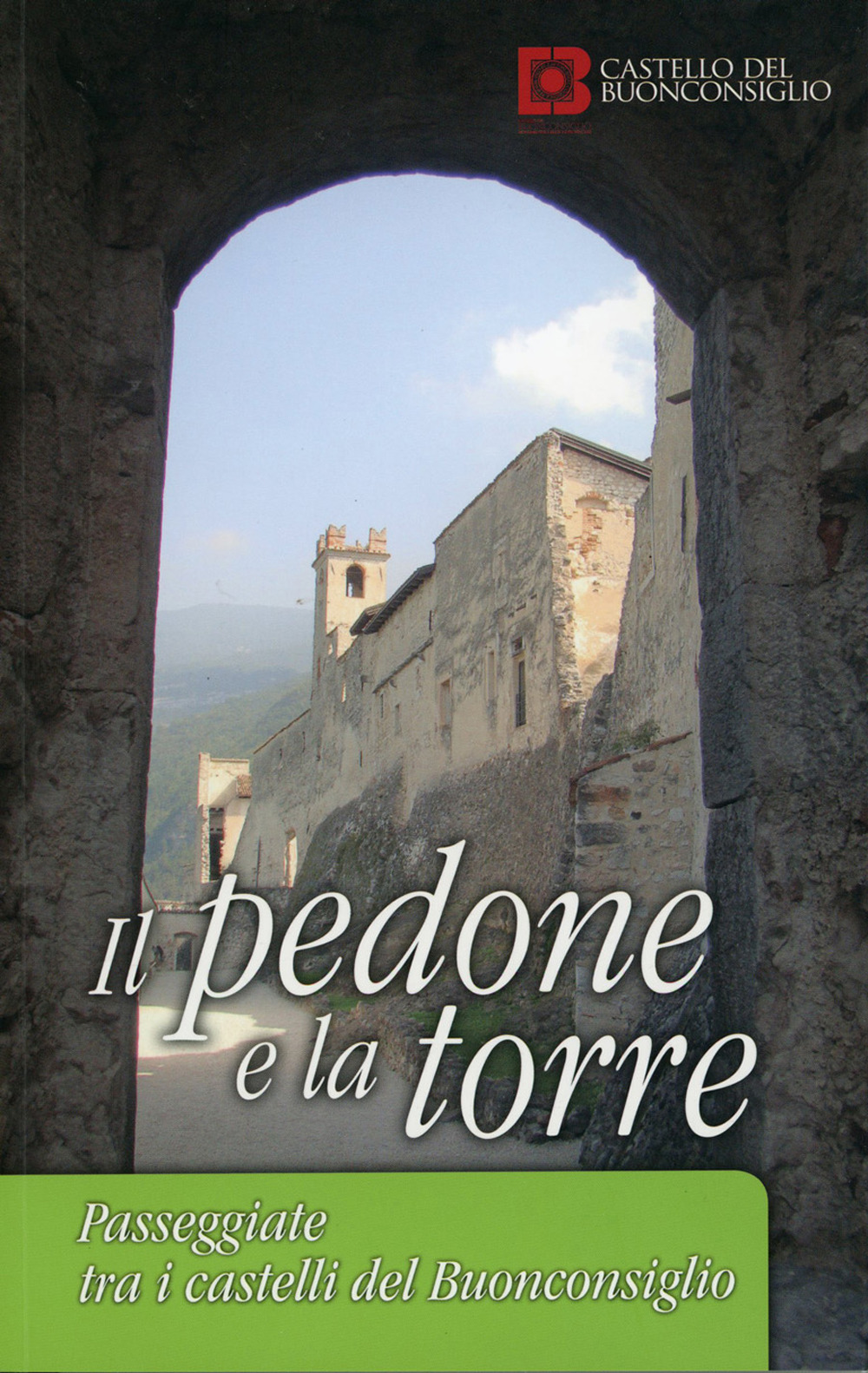 Il pedone e la torre. Passeggiate tra i castelli del Buonconsiglio