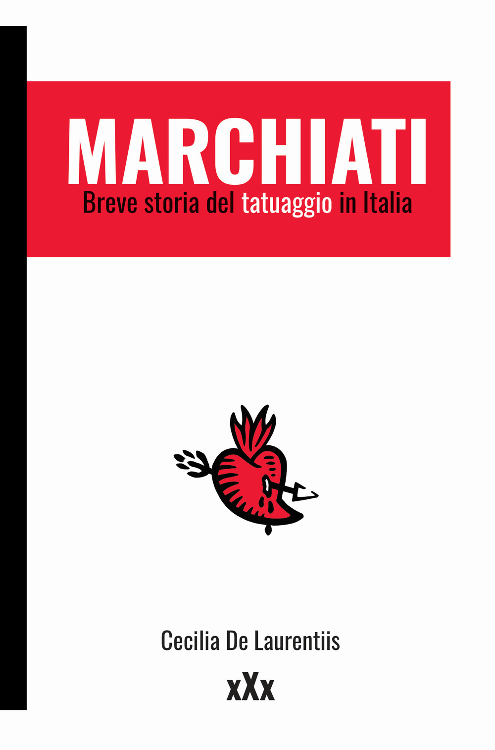 Marchiati. Breve storia del tatuaggio in Italia