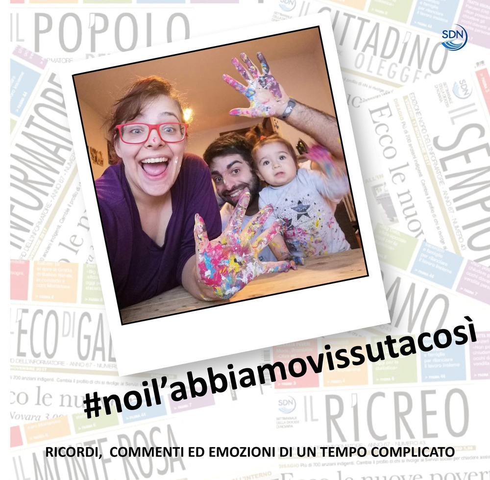 #noil'abbiamovissutacosì. Ricordi, commenti ed emozioni di un tempo complicato