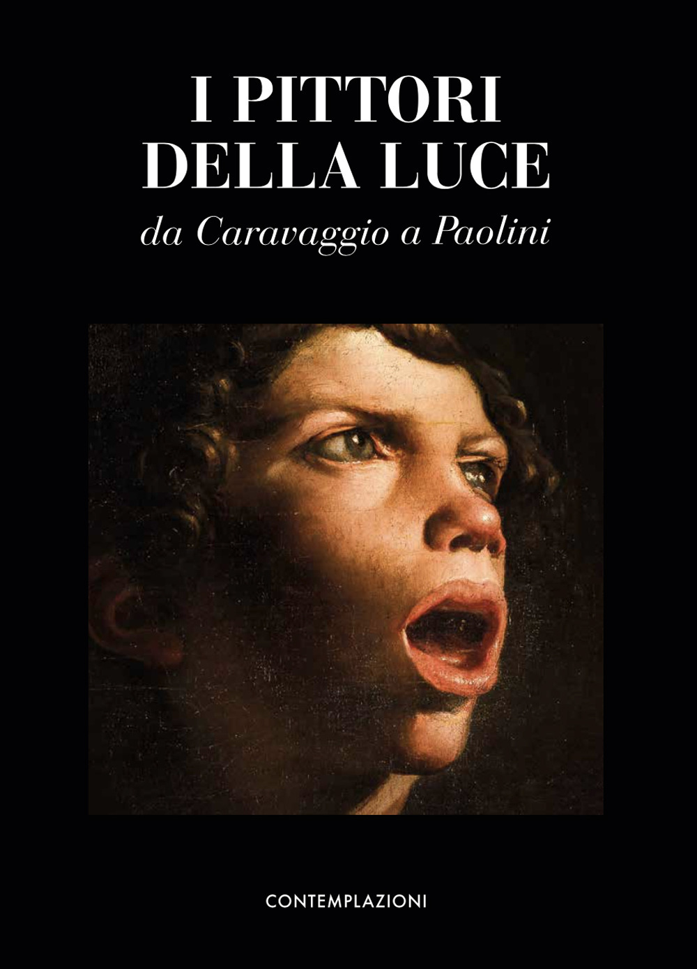 I pittori della luce. Da Caravaggio a Paolini. Ediz. illustrata