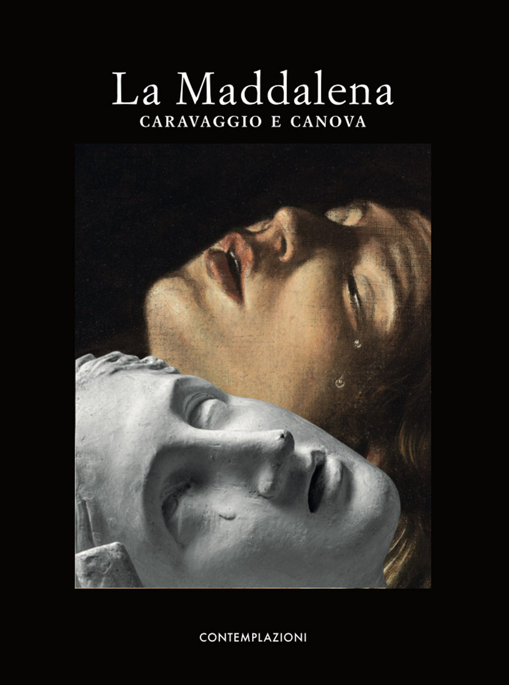 La Maddalena. Caravaggio e Canova. Ediz. illustrata
