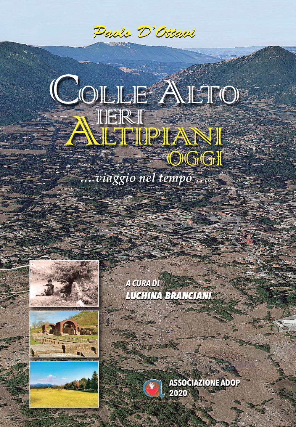 Colle alto ieri altipiani oggi. Viaggio nel tempo...