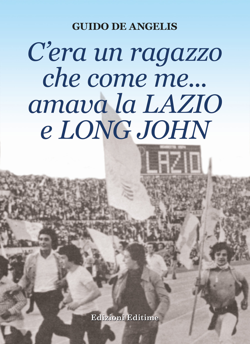 C'era un ragazzo che come me... amava la Lazio e Long John