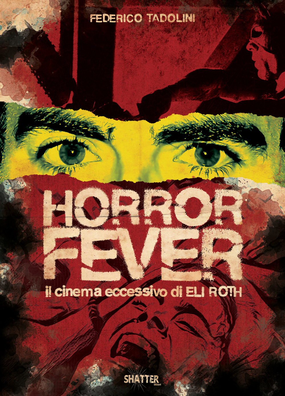 Horror Fever. Il cinema eccessivo di Eli Roth