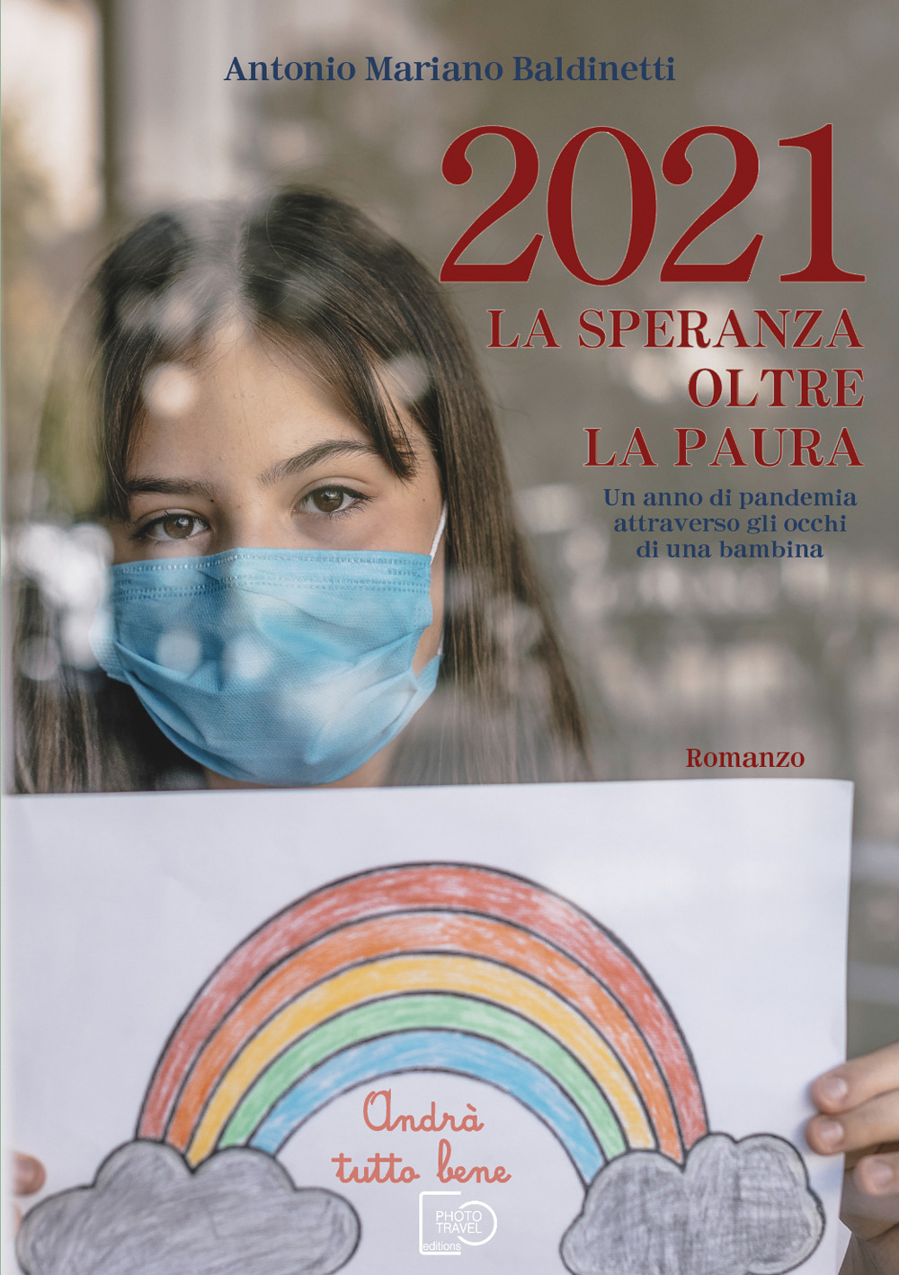 2021 La speranza oltre la paura. Un anno di pandemia attraverso gli occhi di una bambina