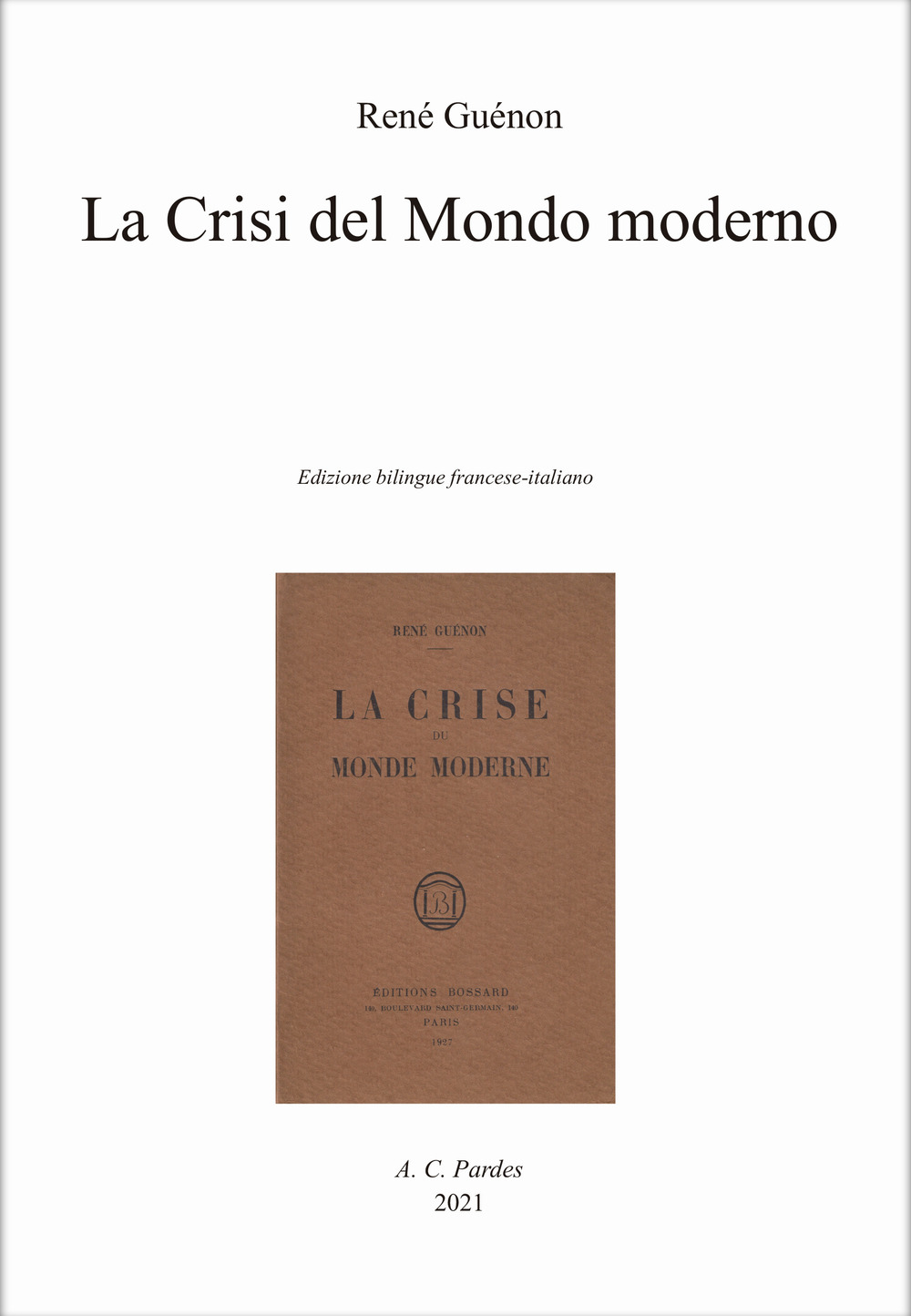 La crisi del mondo moderno. Ediz. italiana e francese