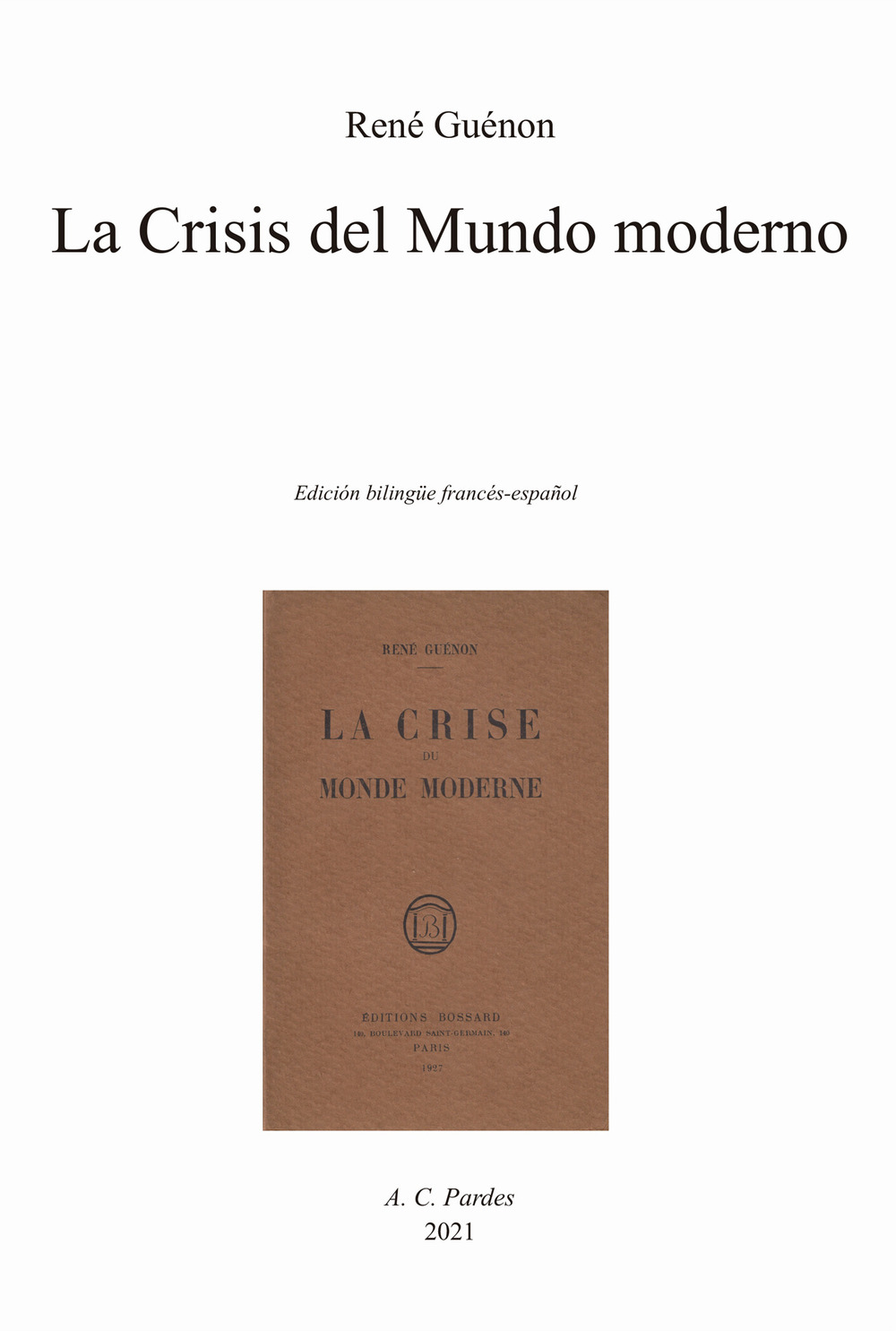 La crisis del mundo moderno. Ediz. spagnola e francese