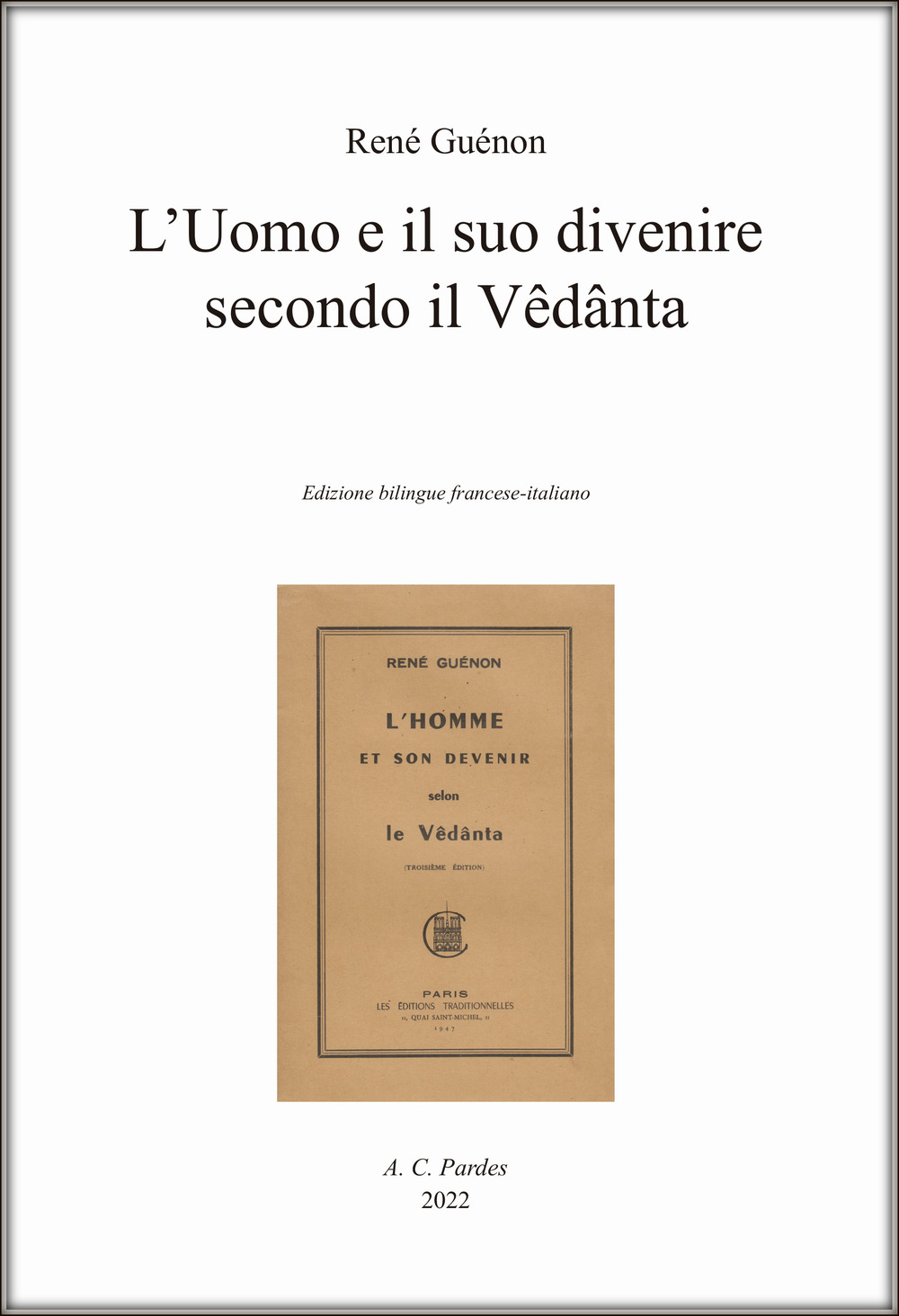 L'uomo e il suo divenire secondo il Vêdânta. Testo francese a fronte