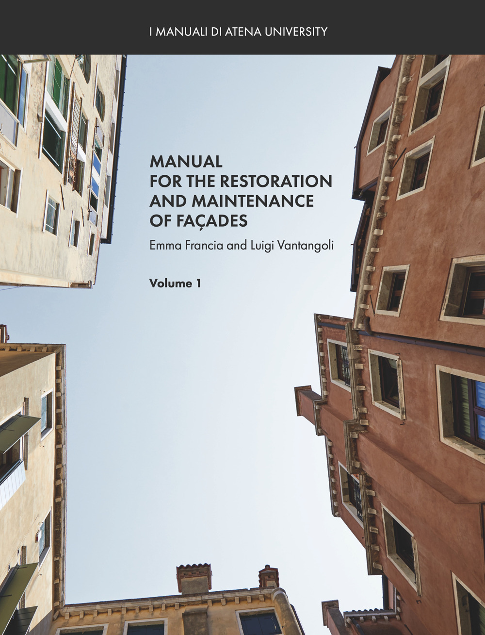 Manual for the restoration and maintenance of façades. Vol. 1