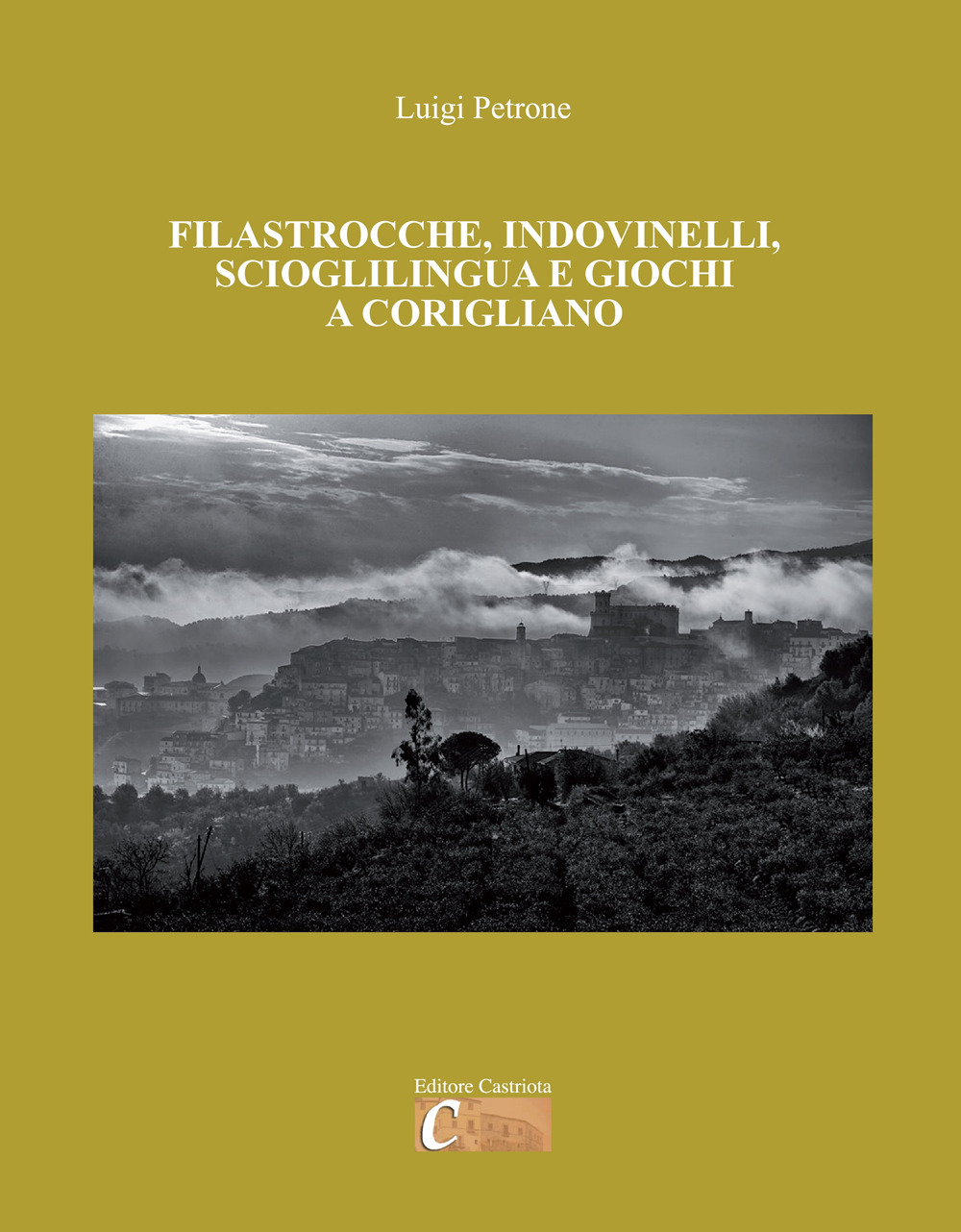 Filastrocche, indovinelli, scioglilingua e giochi a Corigliano. Ediz. per la scuola