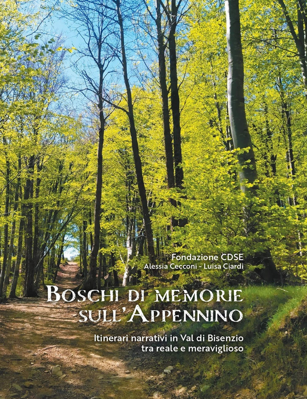 Boschi di memorie sull'Appennino. Itinerari narrativi in Val di Bisenzio tra reale e meraviglioso