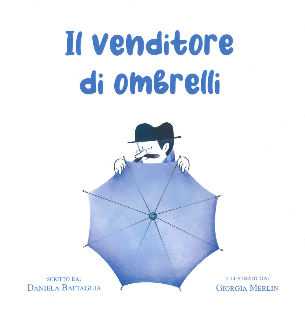 Il venditore di ombrelli. Ediz. a colori