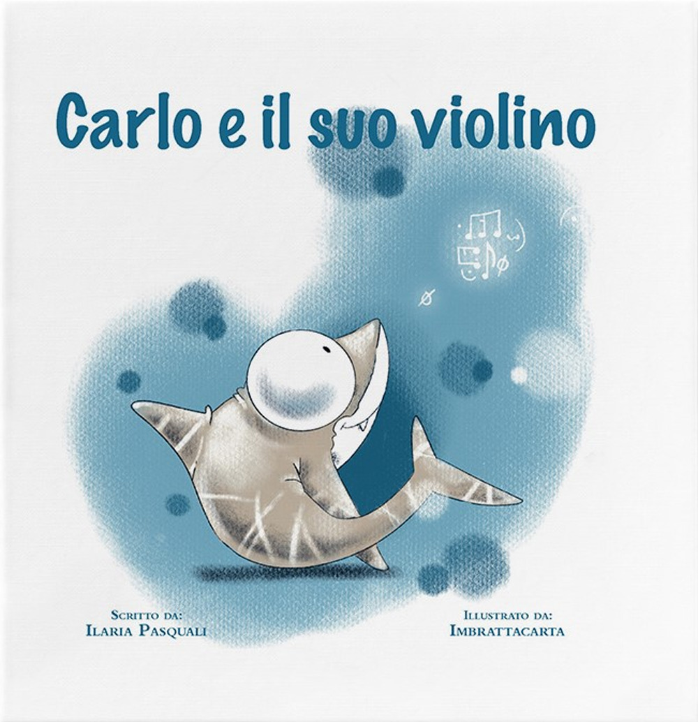 Carlo e il suo violino. Ediz. a colori