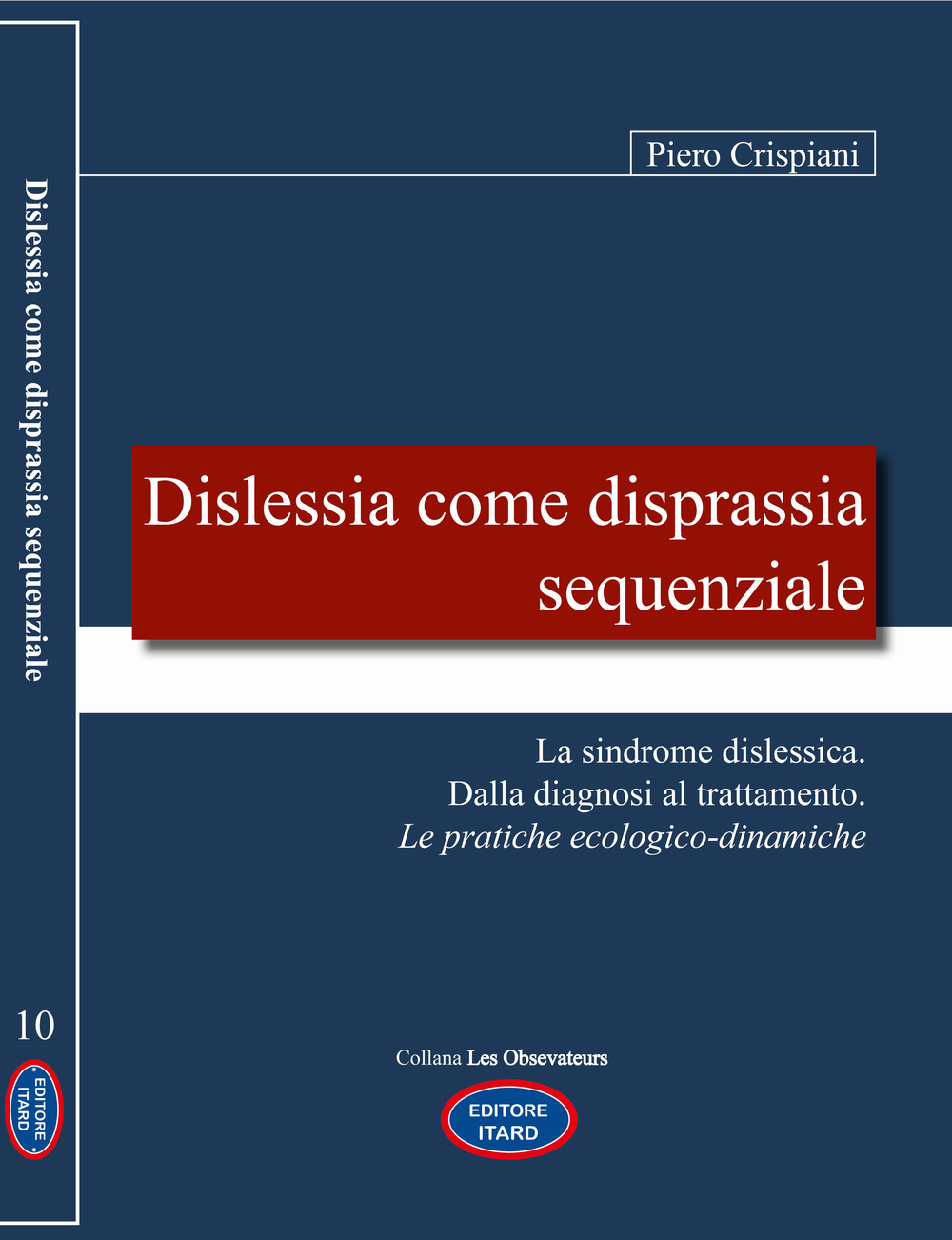 Dislessia come disprassia sequenziale. La sindrome dislessica. Dalla diagnosi al trattamento. Le pratiche ecologico-dinamiche. Nuova ediz.