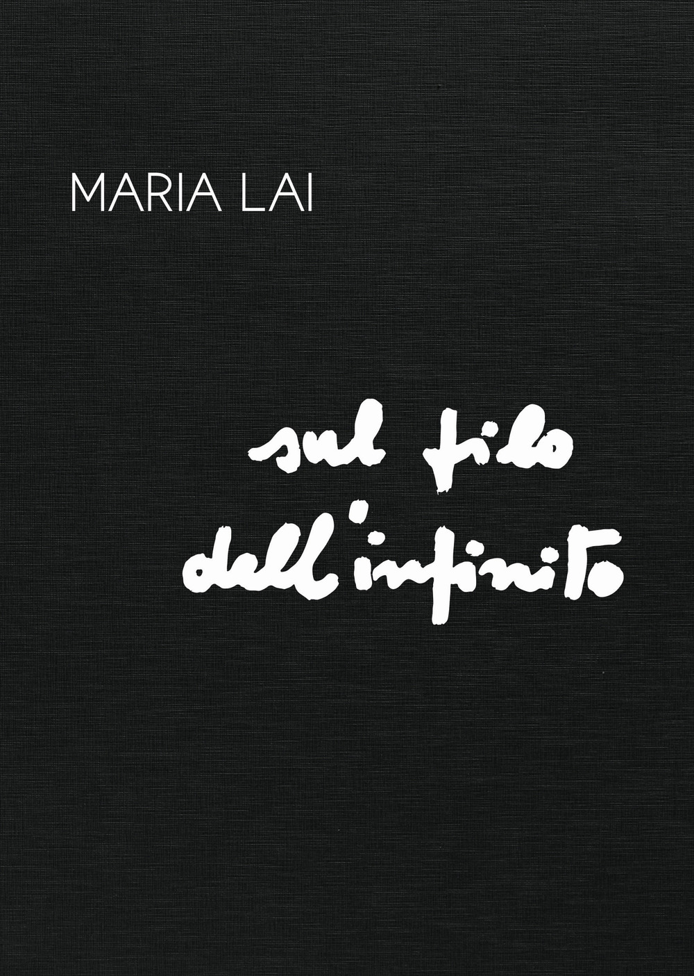 Maria Lai. Sul filo dell'infinito. Ediz. illustrata