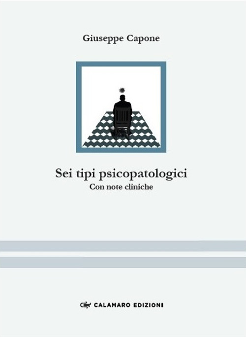 Sei tipi psicopatologici. Con note cliniche