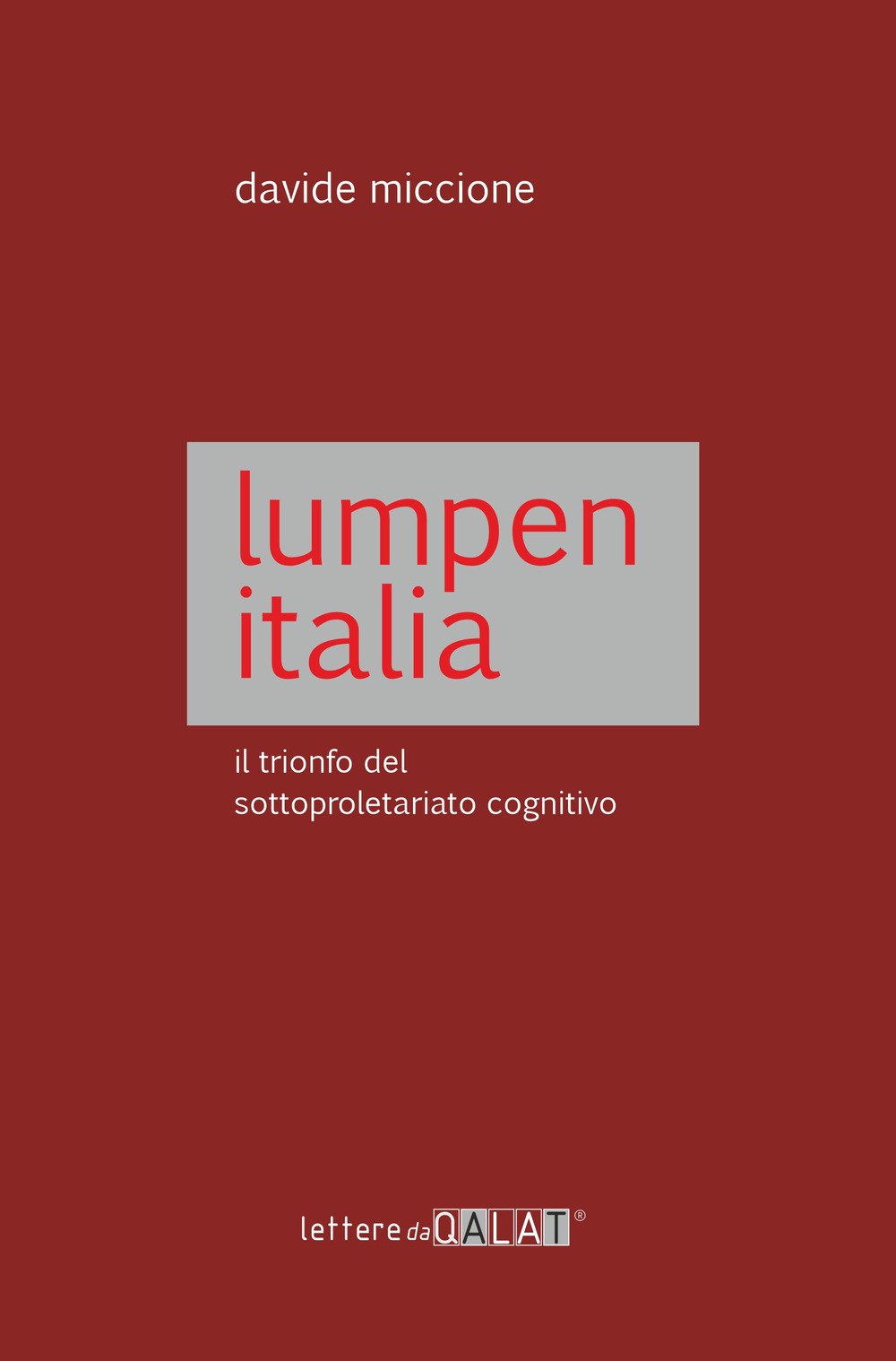 Lumpen Italia. Il trionfo del sottoproletariato cognitivo